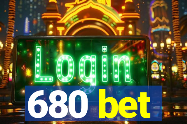 680 bet