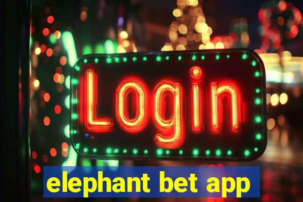 elephant bet app