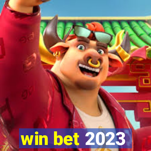 win bet 2023