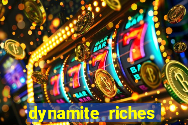 dynamite riches slot demo