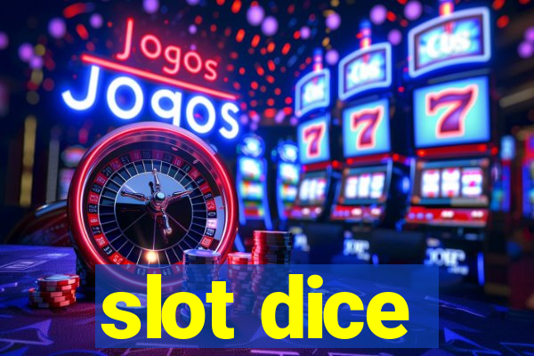 slot dice