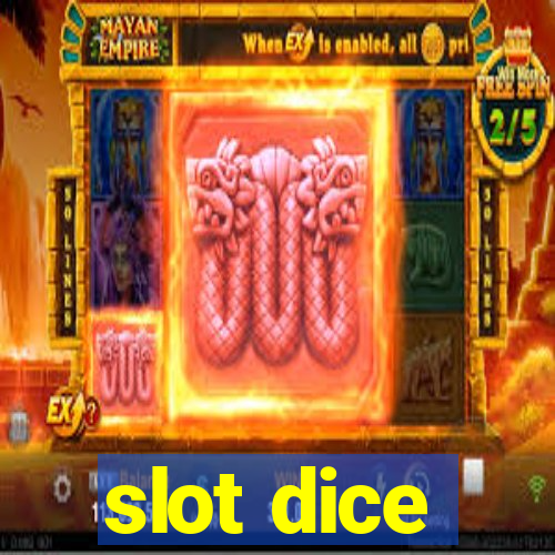 slot dice