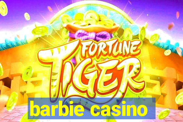 barbie casino