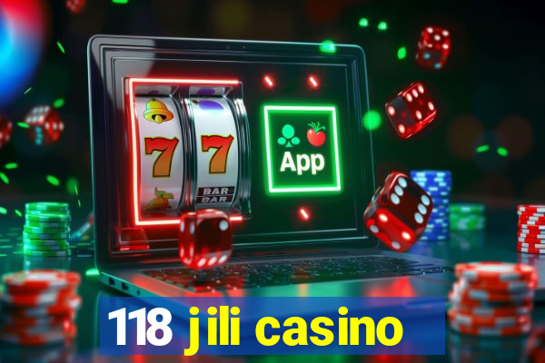 118 jili casino