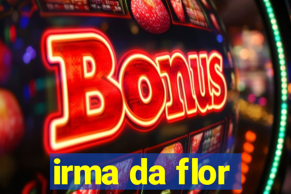 irma da flor