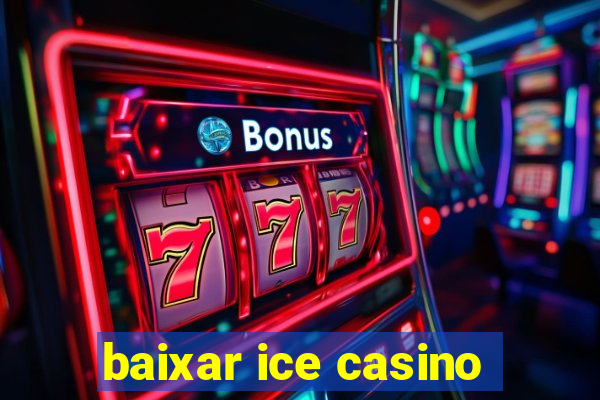 baixar ice casino