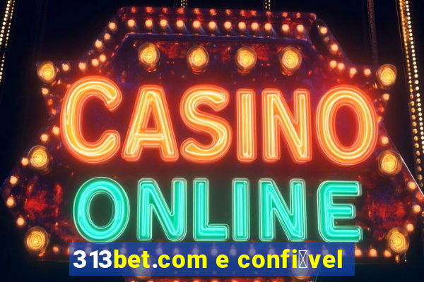 313bet.com e confi谩vel