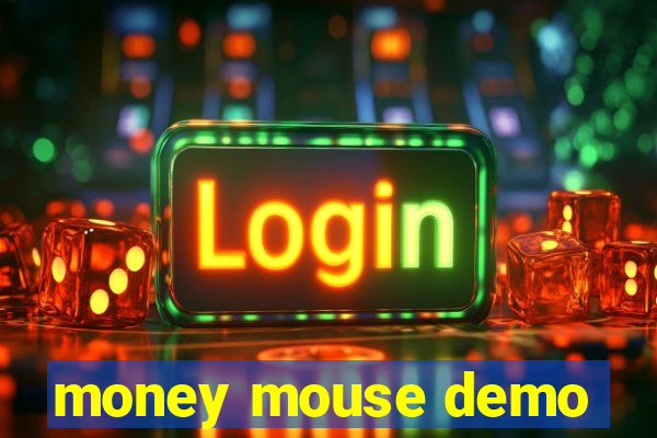 money mouse demo