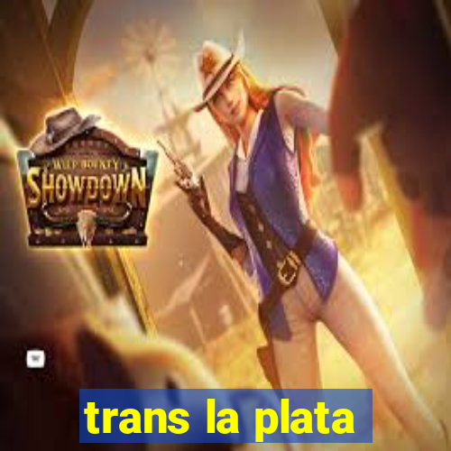 trans la plata