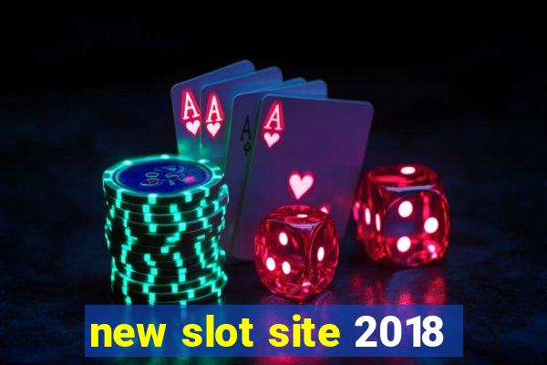 new slot site 2018