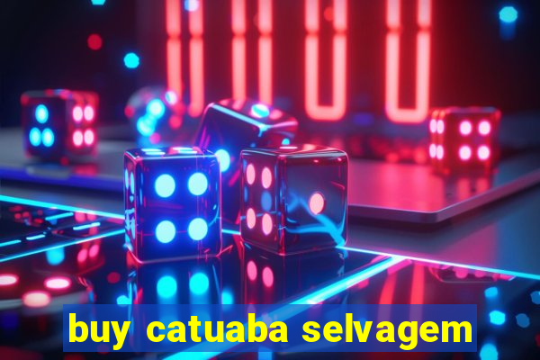 buy catuaba selvagem