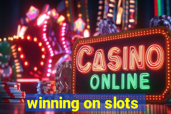 winning on slots