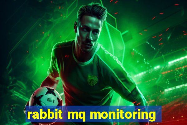 rabbit mq monitoring