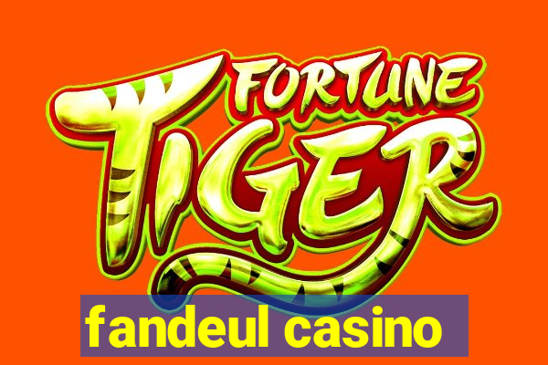 fandeul casino