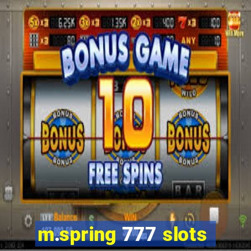 m.spring 777 slots