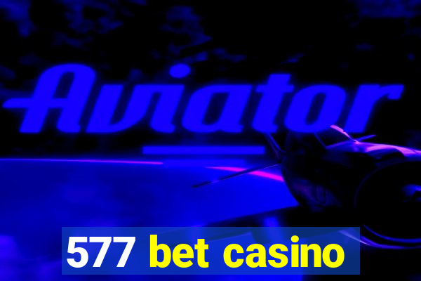 577 bet casino