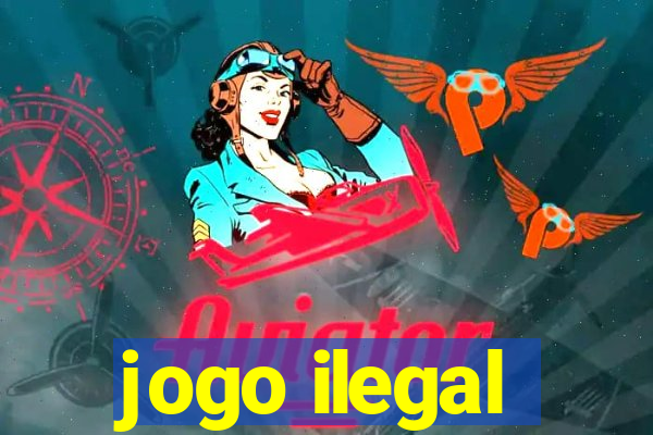 jogo ilegal