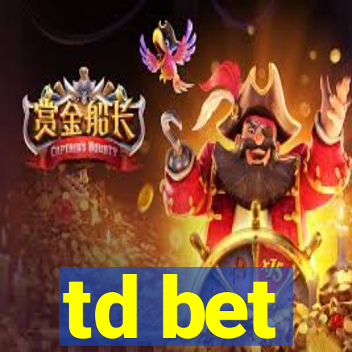 td bet