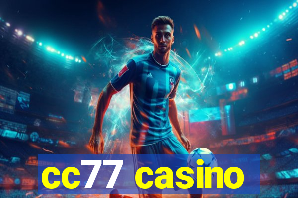 cc77 casino