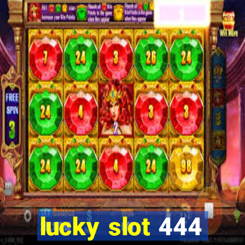 lucky slot 444