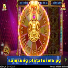 samsung plataforma pg