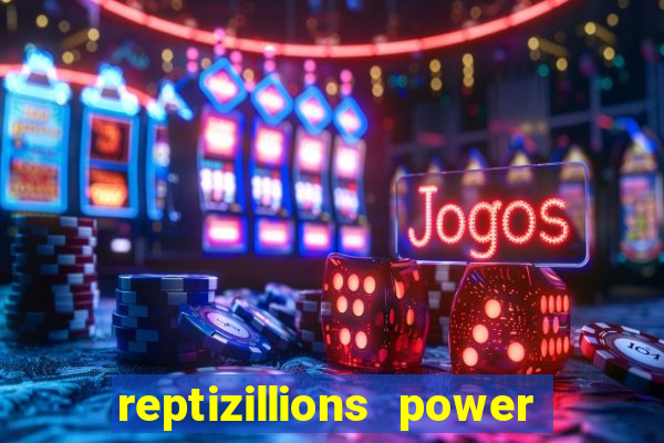 reptizillions power reels slot online