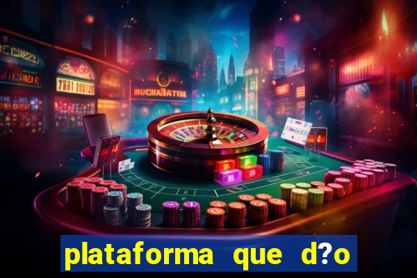 plataforma que d?o b?nus no cadastro