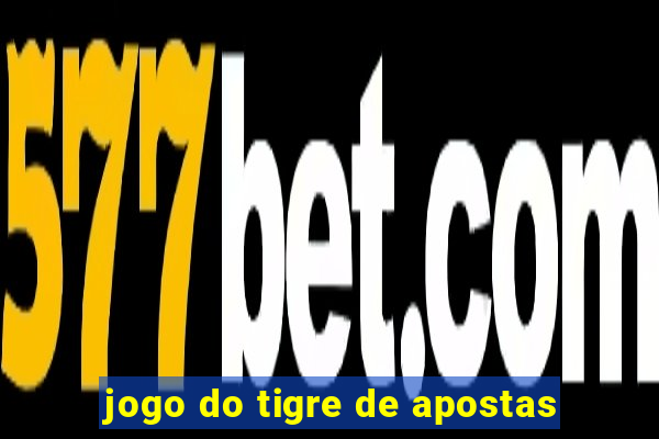 jogo do tigre de apostas