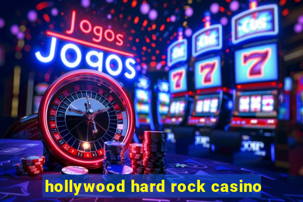 hollywood hard rock casino