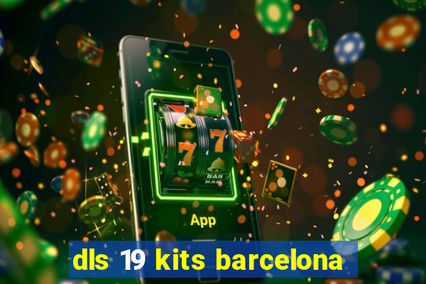 dls 19 kits barcelona