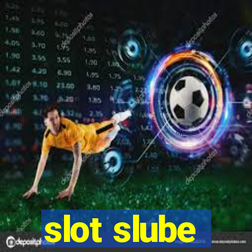 slot slube