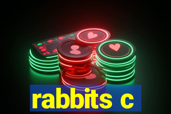 rabbits c