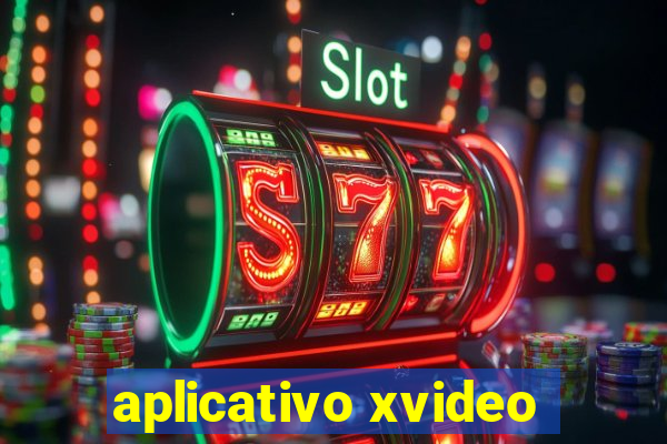 aplicativo xvideo