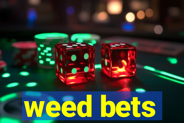 weed bets