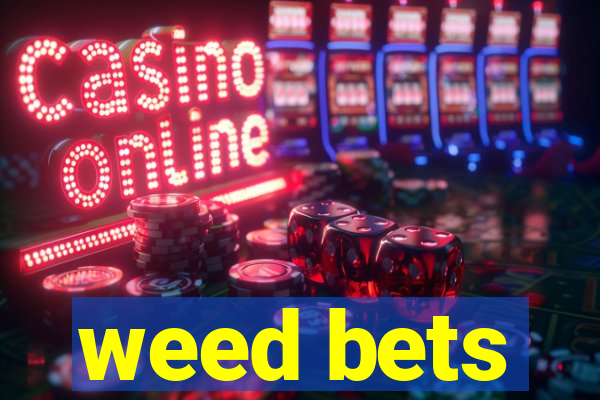 weed bets