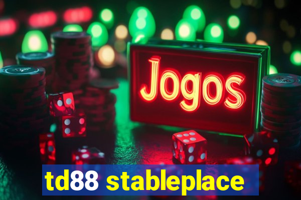 td88 stableplace