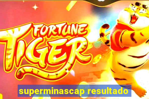 superminascap resultado