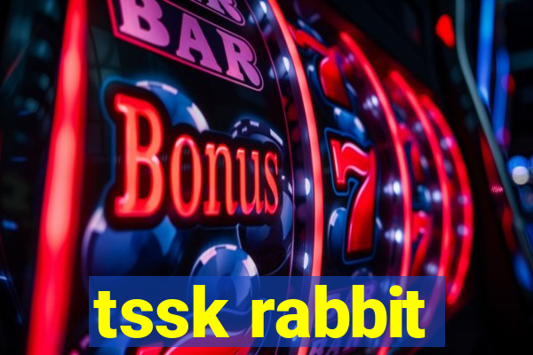 tssk rabbit