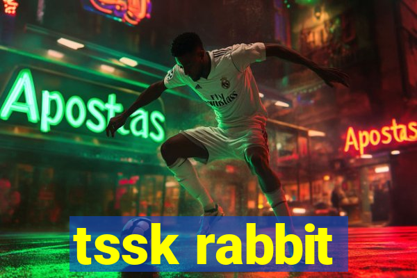 tssk rabbit