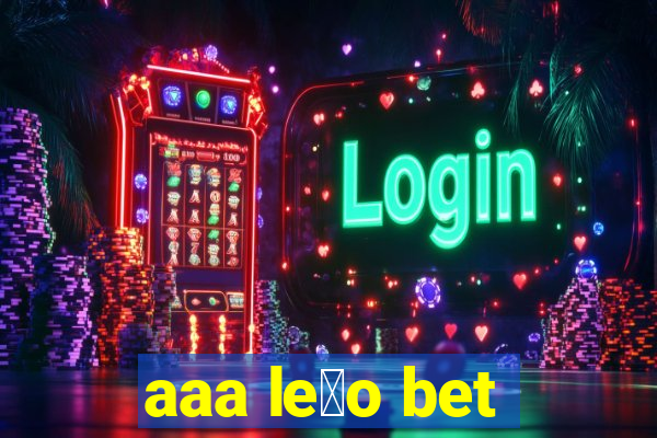 aaa le茫o bet