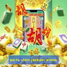 party slots jackpot winner