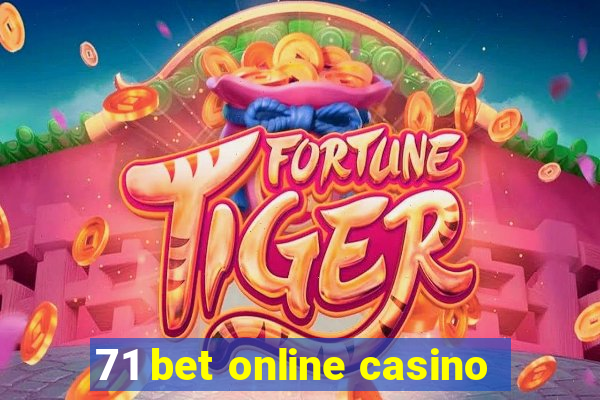 71 bet online casino