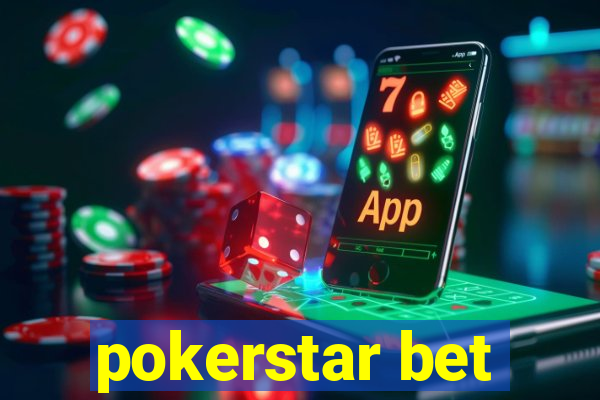 pokerstar bet