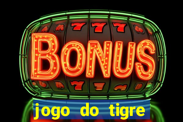 jogo do tigre ganhar bonus