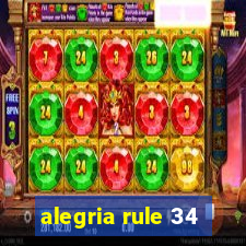 alegria rule 34