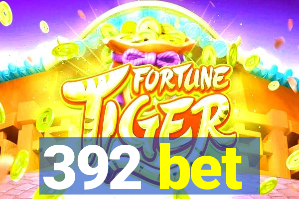 392 bet