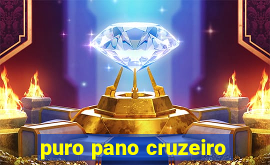 puro pano cruzeiro