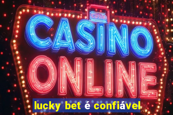 lucky bet é confiável