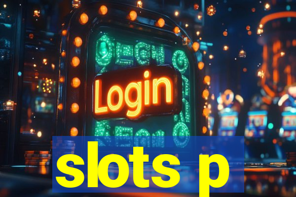 slots p