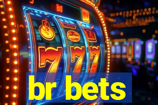 br bets